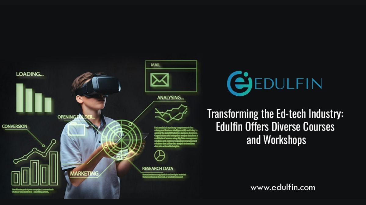 Transforming the Ed-tech Industry: Edulfin Offers Diverse Courses and Workshops